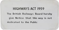 BR FF enamel railway sign HIGHWAYS ACT 1959 THE BRITISH RAILWAYS BOARD HEREBY GIVE NOTICE THAT