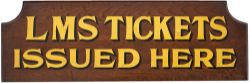 LMS TICKETS ISSUED HERE wooden sign with black shaded gilded letters. Measures 26.5in x 8.5in and is