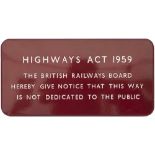 BR(M) FF enamel railway sign HIGHWAYS ACT 1959 THE BRITISH RAILWAYS BOARD HEREBY GIVE NOTICE THAT