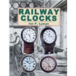 Book RAILWAY CLOCKS by Ian P Lyman, The Reference Book for British Railway Clocks, published by