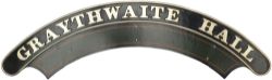 Nameplate GRAYTHWAITE HALL ex GWR Hawksworth modified Hall 4-6-0 built at Swindon in 1947 and