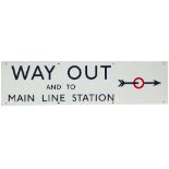 London Transport Underground enamel sign WAY OUT AND MAIN LINE STATION with right facing arrow.