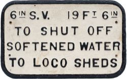 London & North Western Railway cast iron sign 6in SV 19ft 6in TO SHUT OFF SOFTENED WATER TO LOCO