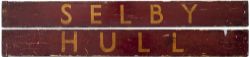 BR wooden carriage board SELBY - HULL. Measures 32.5in x 3.25in and is in very good ex railway