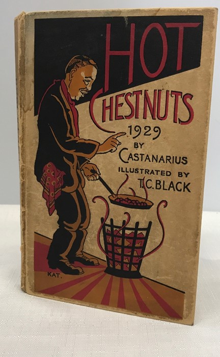 Hard back 1st edition book, hot chestnuts, 1929 by Castanarius, illustrated by T C Black.