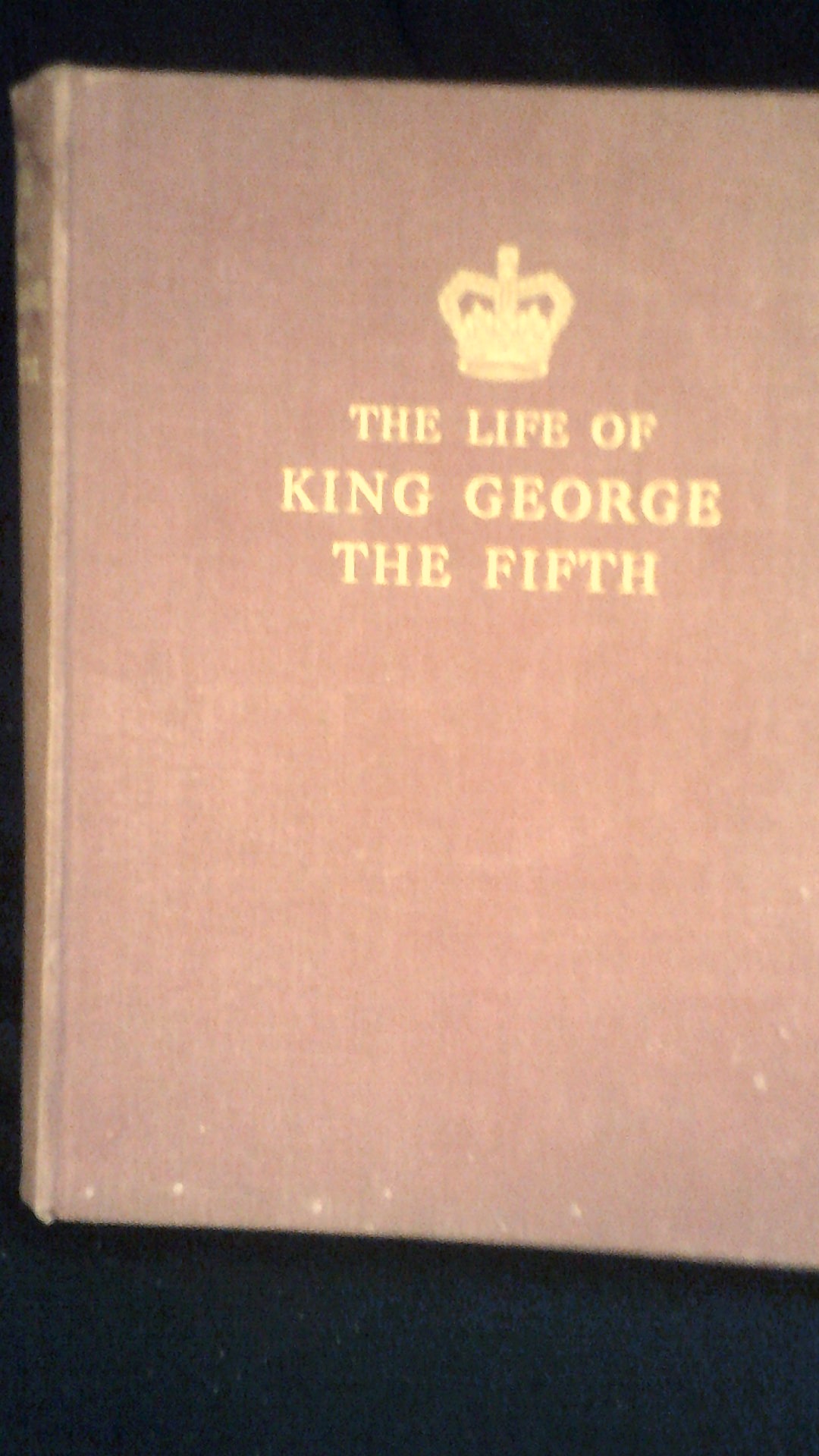 Book-The Life of King George the Fifth, Published by George Newnes Ltd, London, some foxing on the