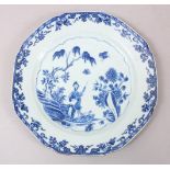 A GOOD 18TH CENTURY CHINESE BLUE & WHITE OCTAGONAL PORCELAIN PLATE, the plate with decoration