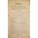 TRIAL of HENRY HUNT [& others], 8vo, half calf, L., 1820.