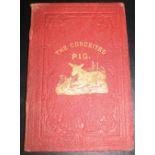 WEIR (Harrison) illustrator: The Conceited Pig, 12mo, 6 plates, red cloth gilt, L., 1868.