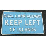 OLD ROAD SIGN DUAL CARRIAGEWAY KEEP LEFT OF ISLANDS APPROX. 30 INS. X 17 INS