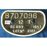 RAILWAY WAGON BUILDERS PLATE 12 T DERBY 1957 LOT 2983 B707096