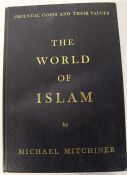 The World of Islam - Oriental Coins And Their Values by Michael Mitchiner London 1977