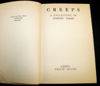 ELLIOTT O'DONNELL AND OTHERS: CREEPS, A COLLECTION OF UNEASY TALES, London, Philip Allan, 1932,