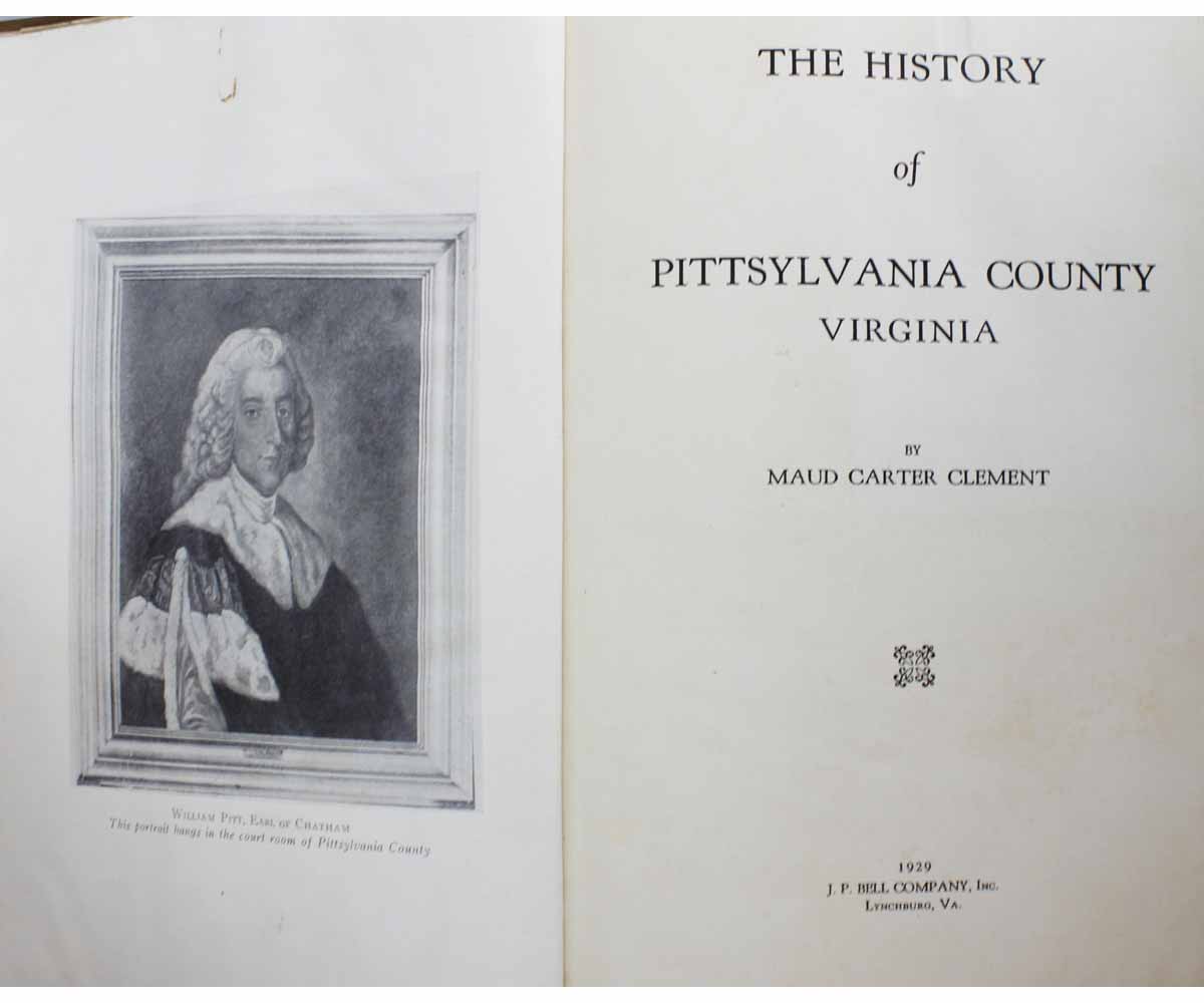 MAUD CARTER CLEMENT: THE HISTORY OF PITTSYLVANIA COUNTY, VIRGINIA, Lynchburg J P Bell Co 1929, 1st