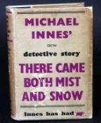 MICHAEL INNES: THERE CAME BOTH MIST AND SNOW, London, Victor Gollancz, 1940, 1st edition, original