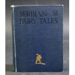 SERBIAN FAIRY TALES, trans Elodie L Mijatovich, ill Sidney Stanley, London, William Heinemann, 1917,