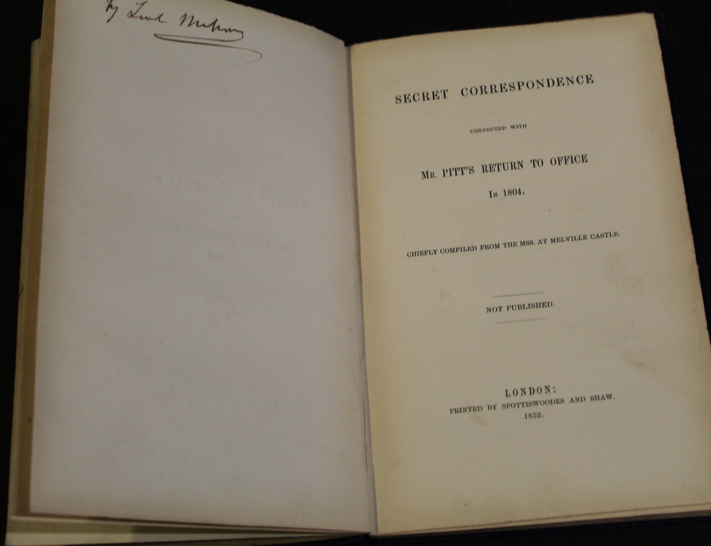 [PHILIP HENRY STANHOPE, EARL STANHOPE, THEN LORD MAHON]: SECRET CORRESPONDENCE CONNECTED WITH MR