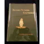 HENRY J PEARSON: BEYOND PETSORA EASTWARD, TWO SUMMER VOYAGES TO NOVAYA ZEMLYA AND THE ISLANDS OF THE