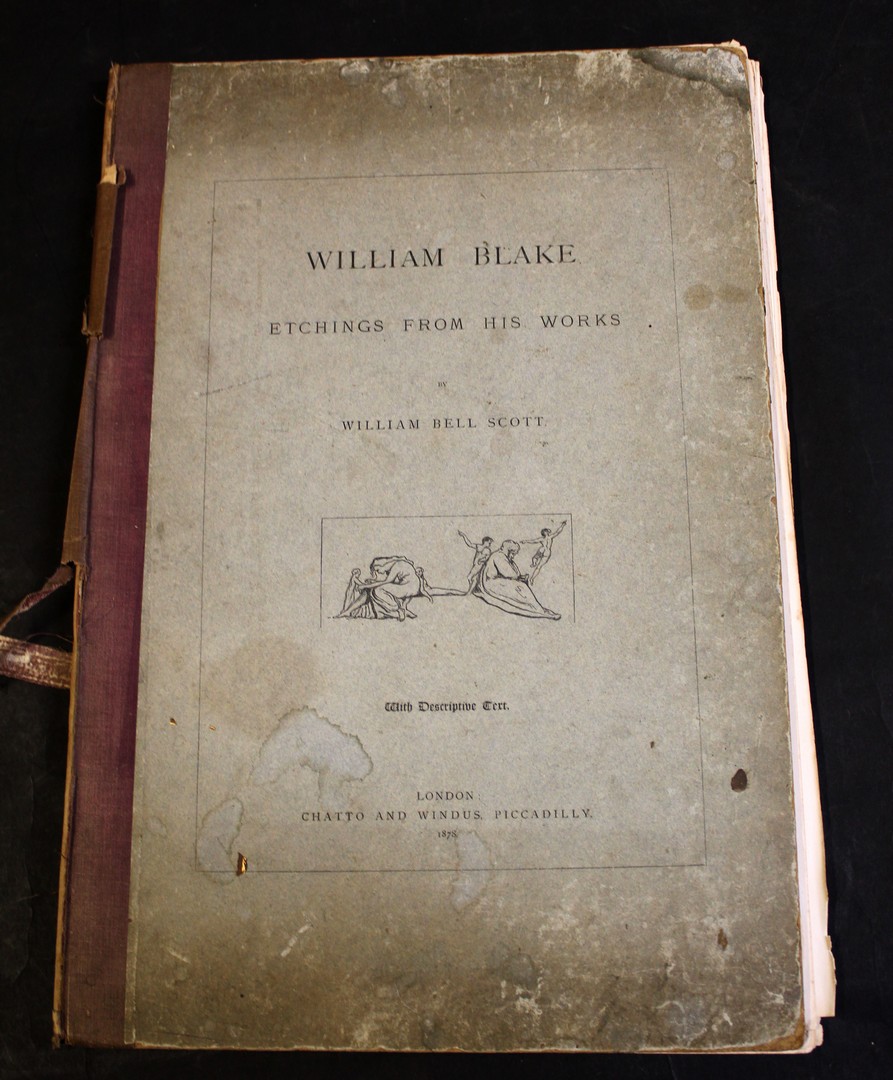 WILLIAM BELL SCOTT: WILLIAM BLAKE, ETCHINGS FROM HIS WORKS, London, Chatto & Windus, 1878, 1st