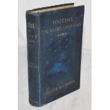 'Football. The Rugby Union Game'. Rev. F. Marshall. First edition, London 1892. Original blue