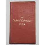 The Cricket Calendar 1879. Compiled by C.W. Alcock. Cricket Press, 1879. A pocket diary containing