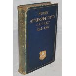 'History of Yorkshire County Cricket 1833-1903' Rev R.S. Holmes. London 1904. Inscribed to front end