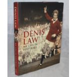 'My Life in Football' Denis Law. Ivan Ponting. London 2011. Signed by Law to front end paper.