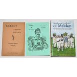 Cricket in Maldon, Essex. Three titles. 'Cricket: A Bicentenary in a Essex Setting'. E. Montaque