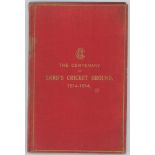 'The Centenary of Lord's Cricket Ground 1814-1914'. Red cloth boards with titles in gilt to cover.