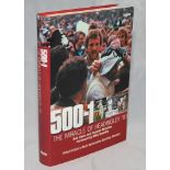 '500-1. The Miracle of Headingley '81'. Rob Steen & Alastiar McLellan. London 2001. Nicely signed in