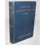 'Football. The Rugby Union Game'. Rev. F. Marshall. First edition, London 1892. Original blue