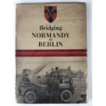 F O Inglis (Major General CE 21 Army Group) (foreward), Bridging Normandy to Berlin [Royal Engineers
