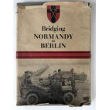 F O Inglis (Major General CE 21 Army Group) (forward), Bridging Normandy to Berlin [Royal