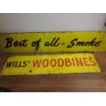 Two enamel advertising signs, ' Wills Woodbines ' and ' Best of All Smokes ', each 17ins high, 63ins