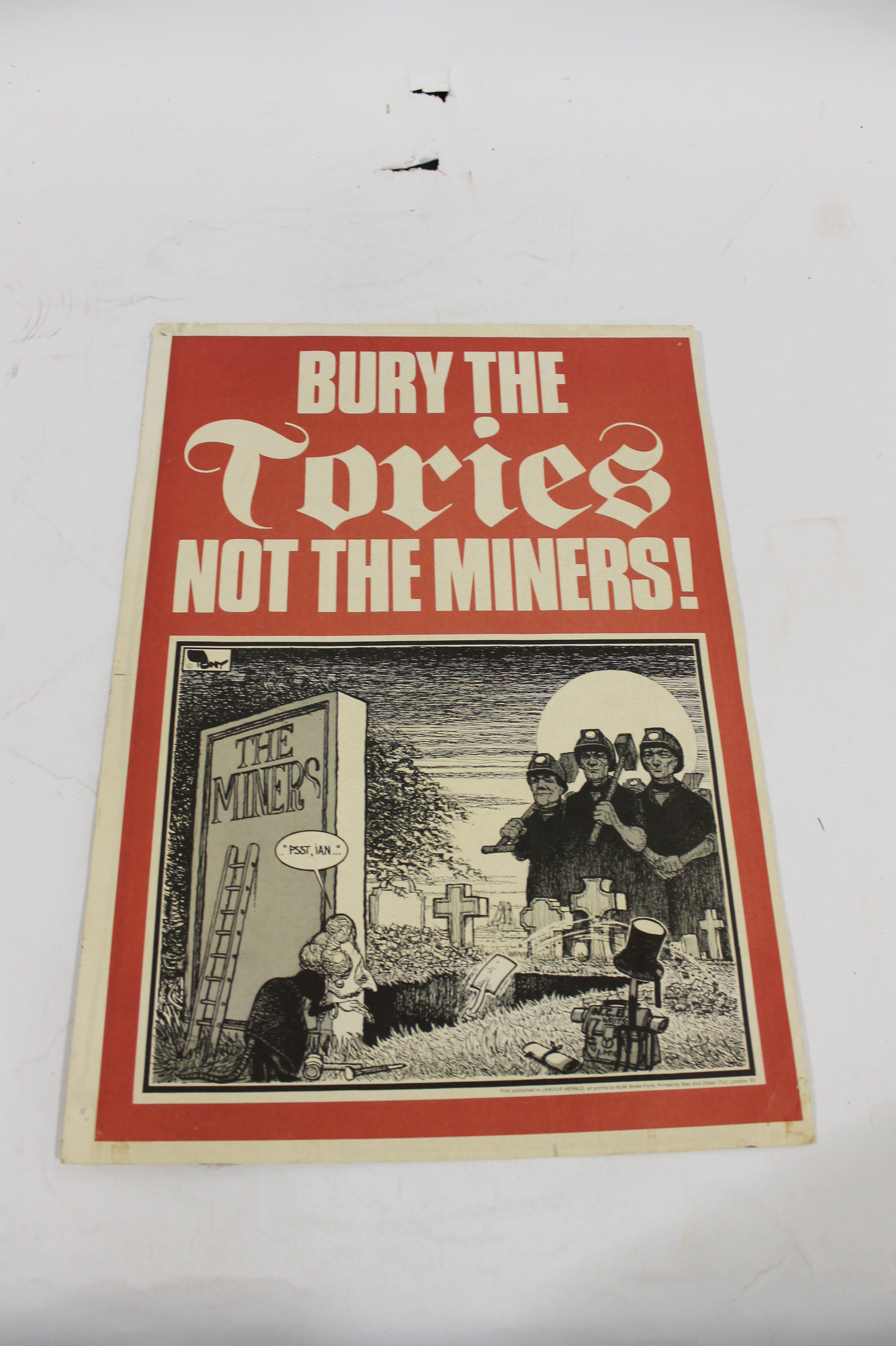 MINERS STRIKE POSTERS including Bury The Tories Not the Miners, Back the Miners says the Morning