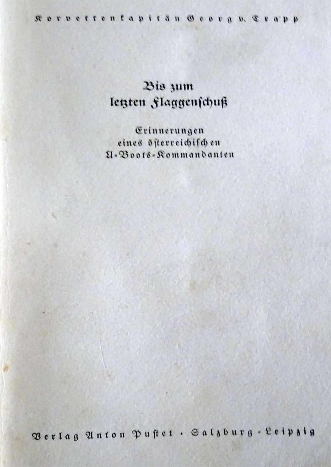 Georg von Trapp - Bis zum letzen Flaggenschuß. Erinnerungen eines österreichischen U-Boots- - Bild 2 aus 3