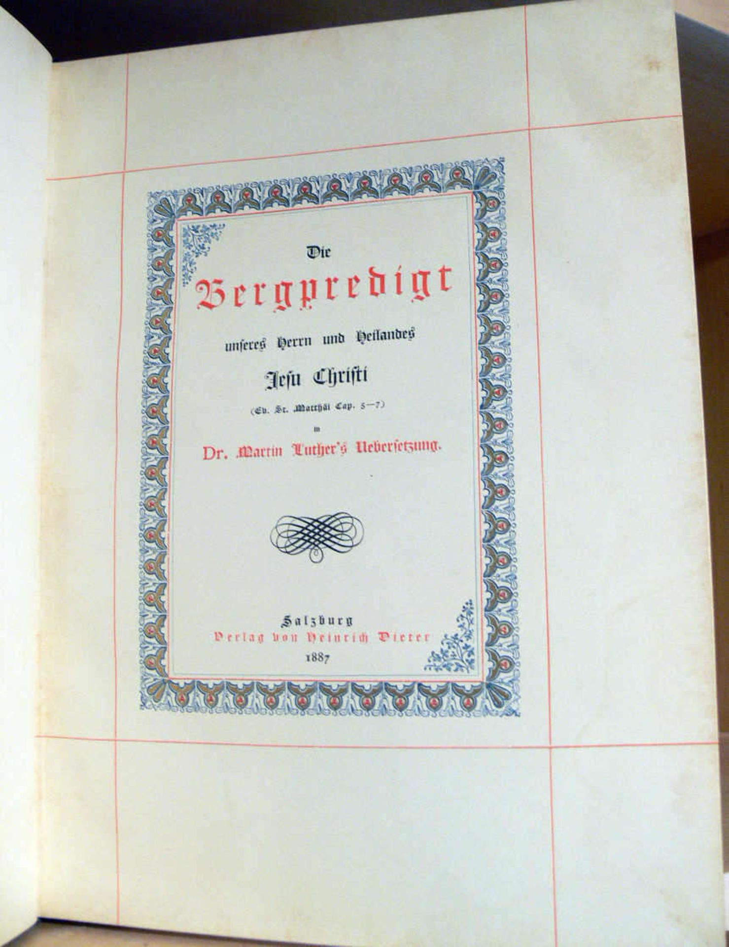 Die Bergpredigt - Dr. Martin Luther´s Übersetzung. Verlag von Heinrich Dieter, Salzburg 1887.The - Bild 2 aus 3