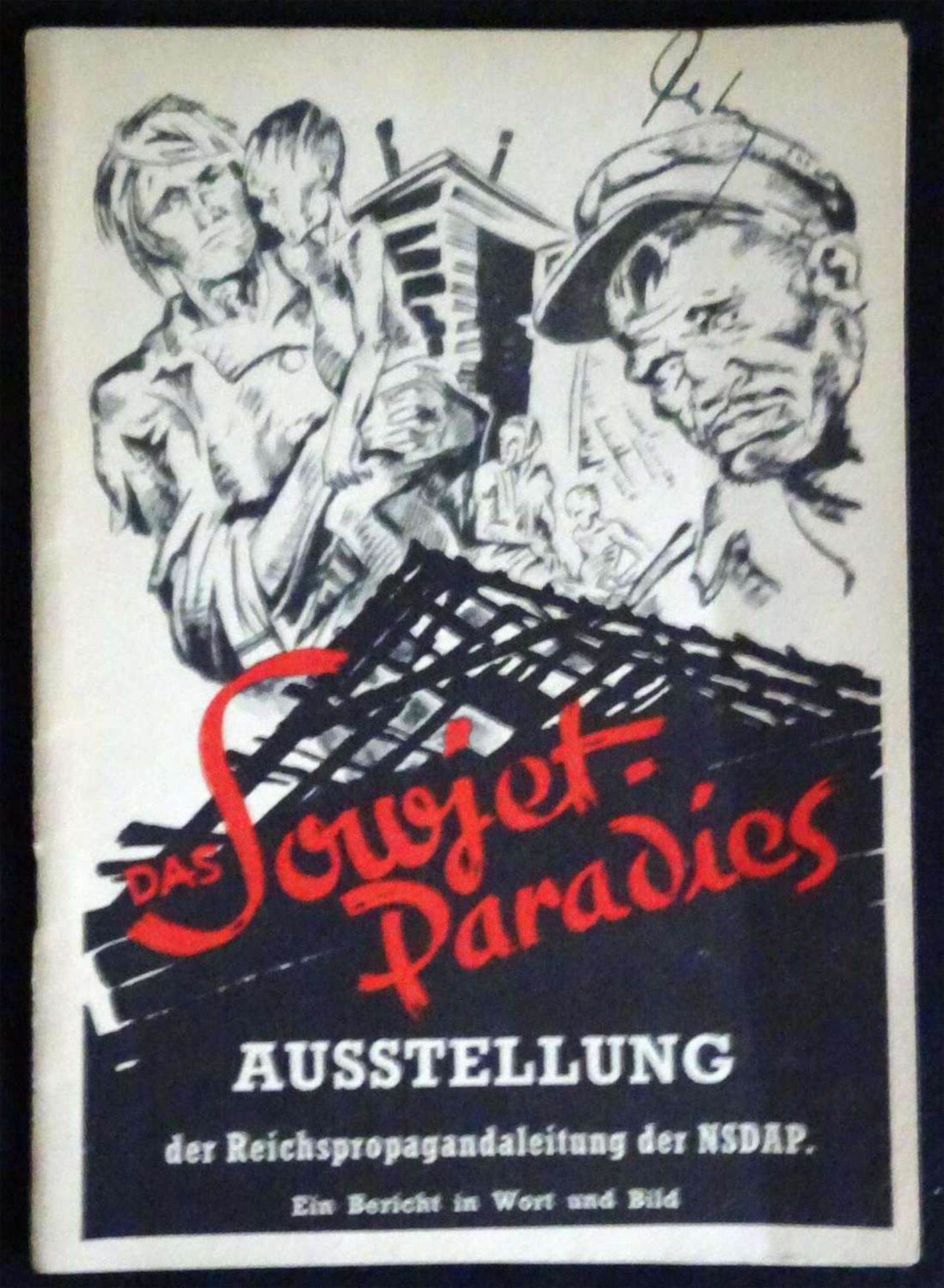 "Das Sowjet-Paradies", Ausstellung der Reichspropagandaleitung der NSDAP. Ein Bericht in Wort und