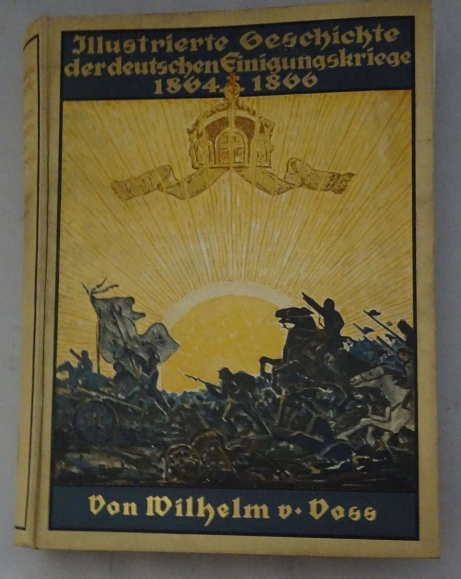von Voss, Wilhelm, Illustrierte Geschichte der deutschen Einigungskriege 1864 - 1866.Union