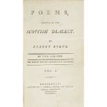 BURNS, ROBERTPOEMS, CHIEFLY IN THE SCOTTISH DIALECT Edinburgh: T. Cadell, 1793. 2 volumes, 8vo,