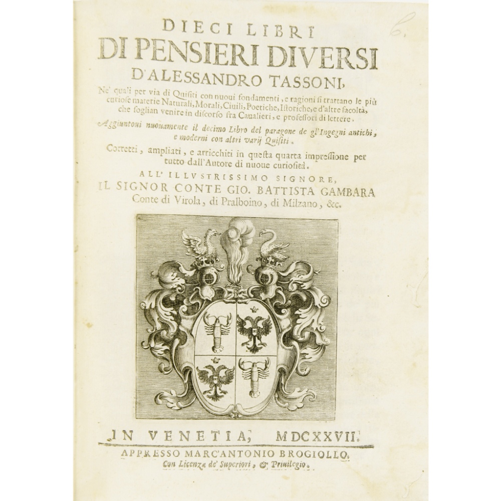 TASSONI, ALESSANDRODIECI LIBRI DI PENSIERI DIVERSI Venice: appresso Marc'Antonio Brogiollo, 1627,
