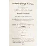 HUGHSON, DAVIDWALKS THROUGH LONDON INCLUDING WESTMINSTER London: Sherwood, Neely & Jones, 1817. 2