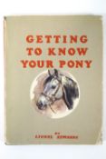 A 1948 1st Edition book of 'Getting to know your Pony' by Lionel Edwards