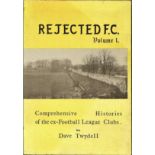 REJECTED F.C HISTORY OF EX LEGAUE CLUBS BRADFORD P.A. GATESHEAD BOOTLE ETC