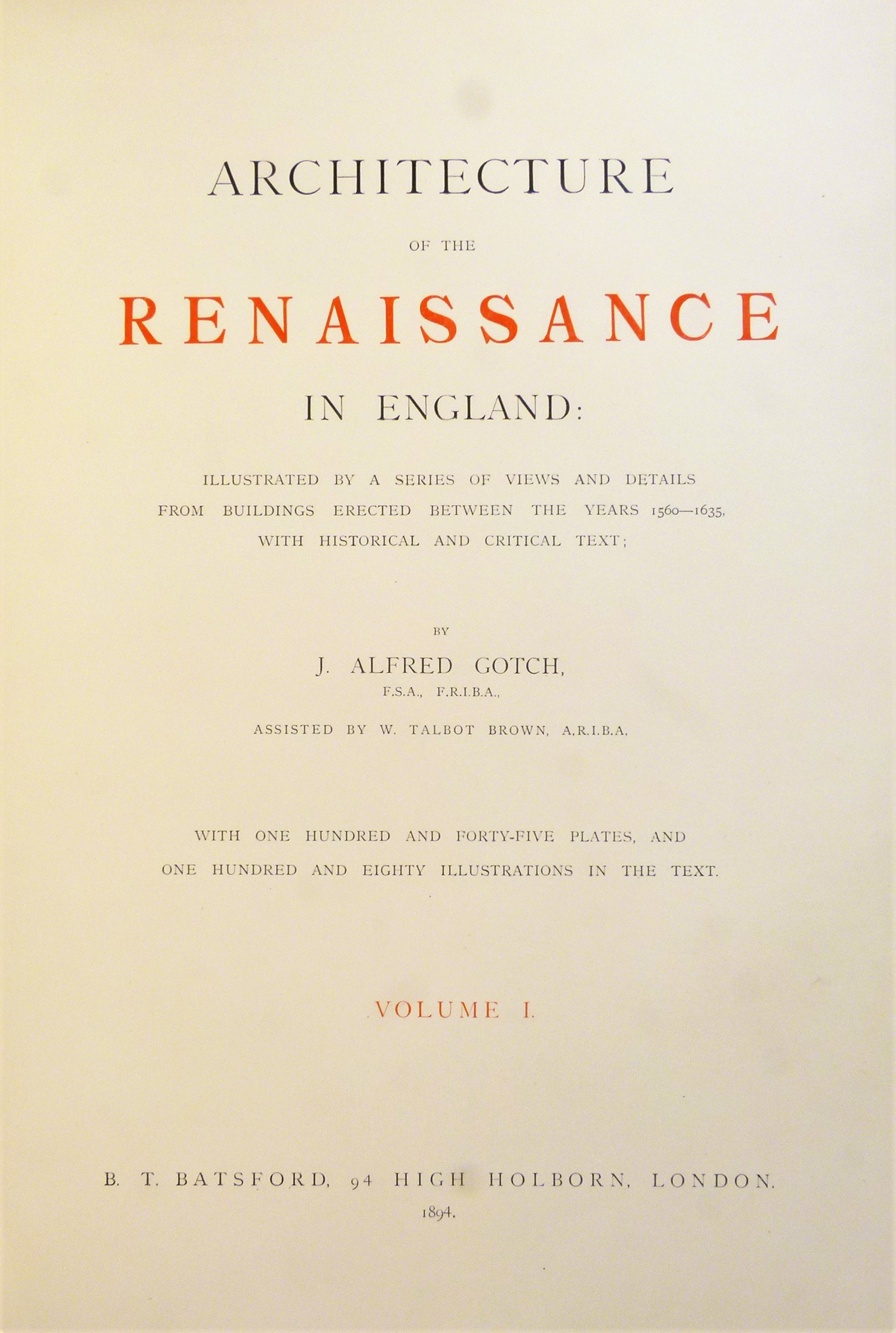 Gotch (John Alfred), ARCHITECTURE OF THE RENAISSANCE IN ENGLAND, 2 vol. - Image 2 of 4