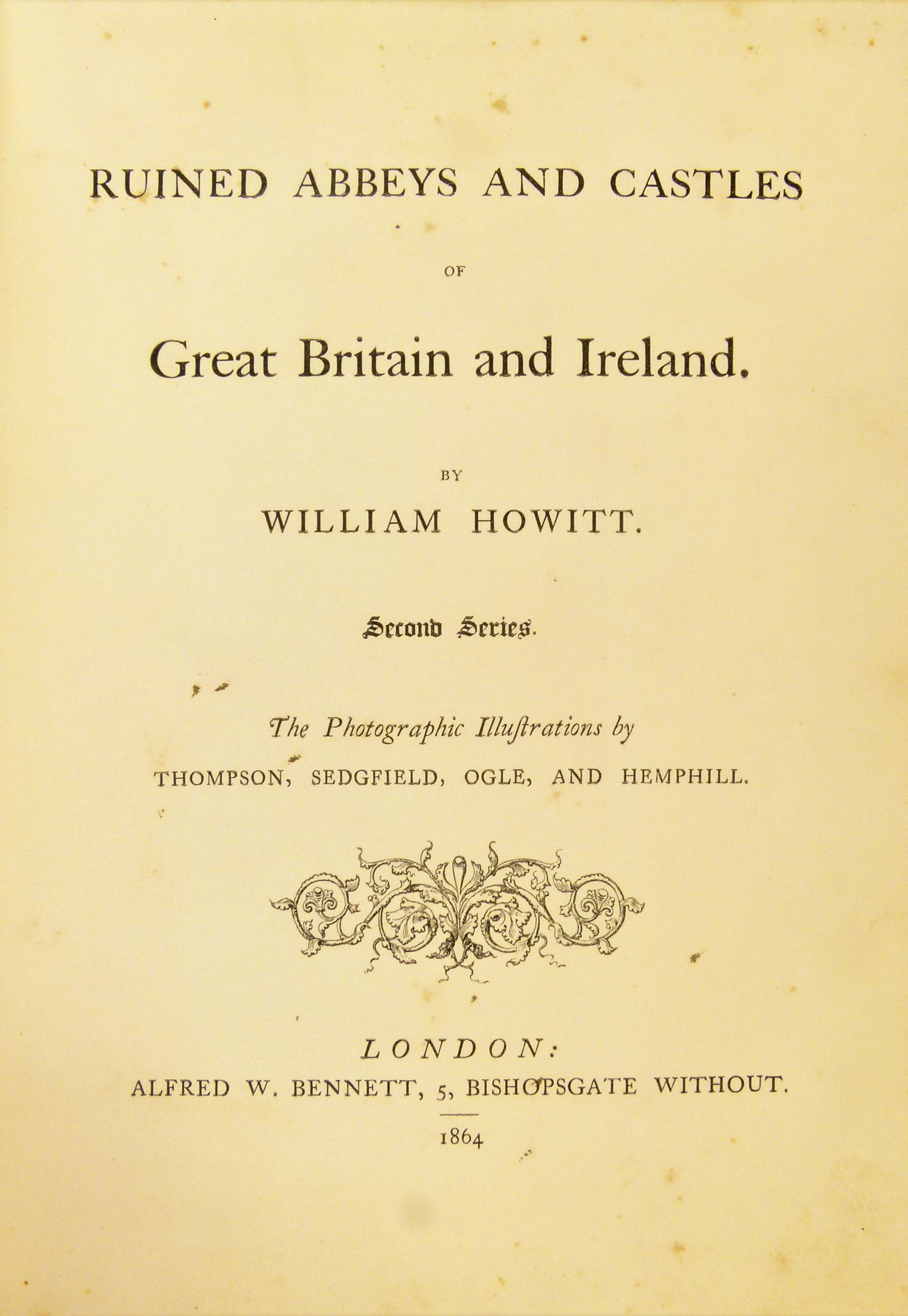 Howitt (William & Mary), RUINED ABBEYS AND CASTLES OF GREAT BRITAIN, First and Second Series, 2 vol. - Image 4 of 5