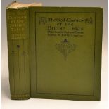 Darwin, Bernard - "The Golf Courses of the British Isles" 1st edition 1910 with illustrations by