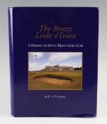Crampsey, R.A - "The Breezy Links of Troon - A History of Royal Troon Golf Club 1878-2000" 1st ed