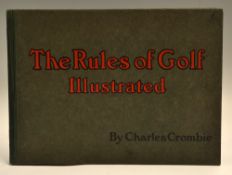 Crombie, Charles - "The Rules of Golf Illustrated" 1st ed 1905 in original illustrated boards -