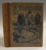 A Thousand Miles In Wharfdale And The Basin Of The Whafe by Edmund Bogg Book - Published by